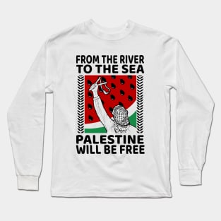 From the River To the Sea Plestine will be free Long Sleeve T-Shirt